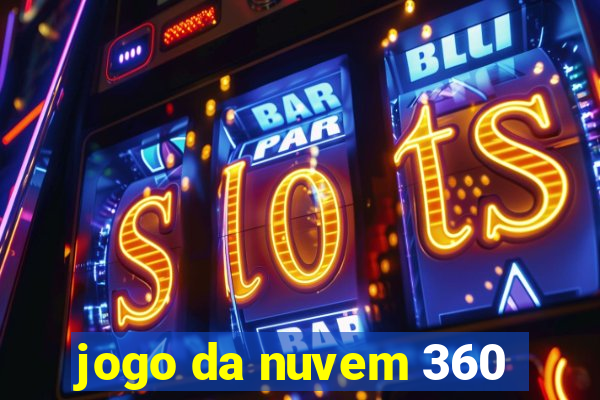 jogo da nuvem 360